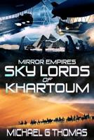 Sky Lords of Khartoum (Mirror Empires #1) 1093585285 Book Cover