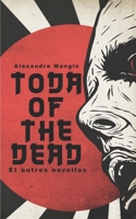 Toda of the Dead: et autres novellas 1728895251 Book Cover