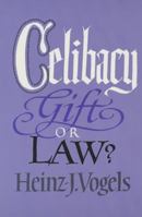 Celibacy: Gift or Law? 1556126530 Book Cover