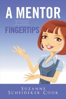 A Mentor at Your Fingertips 1631929550 Book Cover