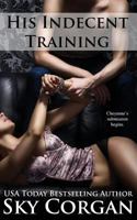 His Indecent Training 1520635753 Book Cover
