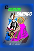 El Castor Bandido B09TN3H5CX Book Cover