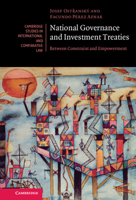 National Governance and Investment Treaties: Between Constraint and Empowerment 1316512797 Book Cover