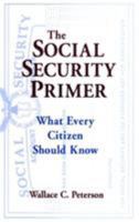 The Social Security Primer: What Every Citizen Should Know