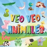 Veo Veo - Animales: ¿Puedes ver el Animal que Empieza con...? - ¡Un Juego de Buscar y Encontrar muy Divertido, para Niños de 2 a 4 Años! (Spanish Edition) 1952772613 Book Cover