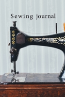 Sewing journal: v2-5 Sewing planner Gifts for quilters Quilters journal For the sewing lover, crafter and machinists 111 pages lined 6x9 inches paperback photo of an old sewing machine on wooden furni 1676483896 Book Cover