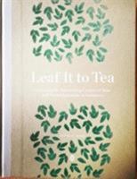 Leaf It to Tea 602712847X Book Cover