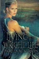 Living the Wright Life 1986044416 Book Cover