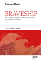 Braveship: The Courage to Innovate: Embracing the Journey to Distributed Leadership B0FKS1JJRF Book Cover