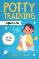 Potty Training Regression: A Parent's Survival Guide B0F3VZB5JF Book Cover