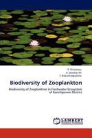 Biodiversity of Zooplankton: Biodiversity of Zooplankton in Freshwater Ecosystem of Kanchipuram District 3847310275 Book Cover