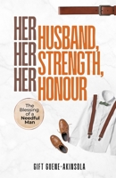 Her Husband, Her Strength, Her Honour: The Blessing of a Needful Man B0GL5JW3ZW Book Cover