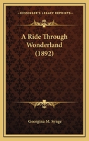 A Ride Through Wonderland 1120128420 Book Cover