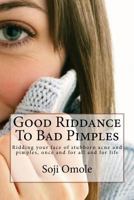 Good Riddance to Bad Pimples 1499763107 Book Cover