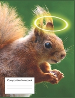 Composition Notebook: Gifts For Squirrel Lovers A Silly Quirky Notebook 1692486780 Book Cover