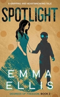 Spotlight: A Gripping and Heartbreaking Tale (Degrees of Freedom) 1068760079 Book Cover