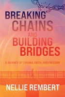 Breaking Chains and Building Bridges B0FFKV98WQ Book Cover