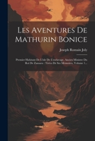 Les Aventures De Mathurin Bonice: Premier Habitant De L'isle De L'esclavage, Ancien Ministre Du Roi De Zansara: Tirées De Ses Mémoires, Volume 1... 1021823376 Book Cover