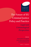 The Future of EU Criminal Justice Policy and Practice 9004367365 Book Cover