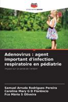 Adenovirus: agent important d'infection respiratoire en pédiatrie (French Edition) 6202465239 Book Cover