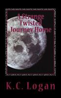 A Strange Twisted Journey Home 1482071355 Book Cover