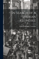 In Search of a Siberian Klondike 1021983551 Book Cover
