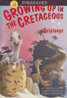 Growing Up in the Cretaceous: Scipionyx 0789210126 Book Cover