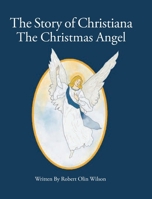 The Story of Christiana: The Christmas Angel B0H93HCWNT Book Cover