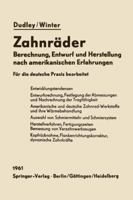 Zahnrader: Berechnung, Entwurf Und Herstellung Nach Amerikanischen Erfahrungen 3642928048 Book Cover