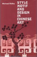 Style Motif and Design in Chinese Art 0713725028 Book Cover