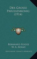 Der Grosse Preussenkonig (1914) 1167523121 Book Cover