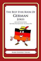 The Best Ever Book of German Jokes: Lots and Lots of Jokes Specially Repurposed for You-Know-Who 1469917114 Book Cover