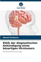 Ethik der diagnostischen Ankündigung eines bösartigen Hirntumors: Die Sicht des Neurochirurgen (German Edition) 6208707110 Book Cover