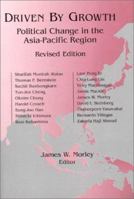 Driven by Growth: Political Change in the Asia-Pacific Region (Studies of the East Asian Institute) 0765603519 Book Cover