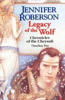 Legacy of the Wolf (Chronicles of the Cheysuli, Omnibus 2) 0886779979 Book Cover