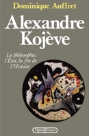 Alexandre Kojève: La philosophie, l'état, la fin de l'histoire (Figures/Grasset) 2246398711 Book Cover