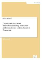Theorie Und Praxis Der Internationalisierung Deutscher Mittelstandischer Unternehmen in Osteuropa 3838690745 Book Cover