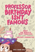 Professor Birthday Isn't Famous B0C6WW9PXZ Book Cover