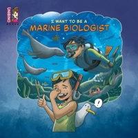 I Want To Be A Marine Biologist: Navigating the Journey to Become a Marine Biologist 9811735948 Book Cover