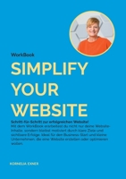 Simplify your Website: Mit dem WorkBook Schritt-für-Schritt zur erfolgreichen Website! (German Edition) 376932109X Book Cover