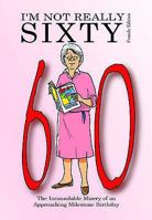 I'm Not Really Sixty - Female Edition 0954935403 Book Cover