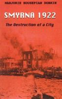 Smyrna 1922: The Destruction of a City 0966745108 Book Cover