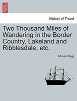 A Thousand Miles of Wandering in the Border Country (1898) 1241513961 Book Cover