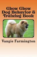 Chow Chow Dog Behavior & Training Book 1469976080 Book Cover