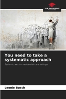 You need to take a systematic approach 6209908837 Book Cover