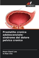 Prostatite cronica adolescenziale/ sindrome del dolore pelvico cronico (Italian Edition) 620794948X Book Cover