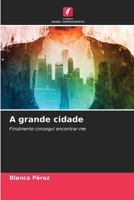 A grande cidade 6206624536 Book Cover