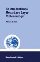An Introduction to Boundary Layer Meteorology (Atmospheric Sciences Library) 9027727694 Book Cover