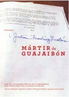 Martir de Guajaibon. Homenaje a Julian Martinez Inclan (Felix Varela) 159388155X Book Cover