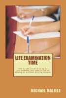 life examination time: life is like a car it is up to you weather you take a risk of driving it without driving lessons 1540867013 Book Cover